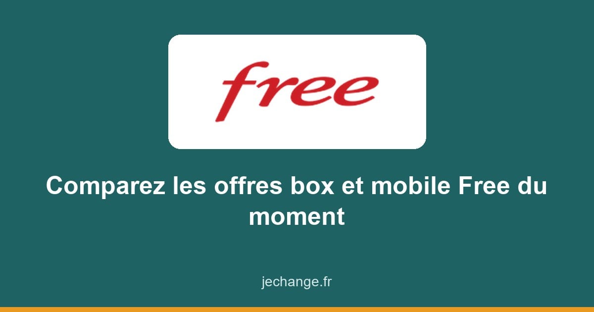 Free : historique, offres box et mobile et tarifs en 2026